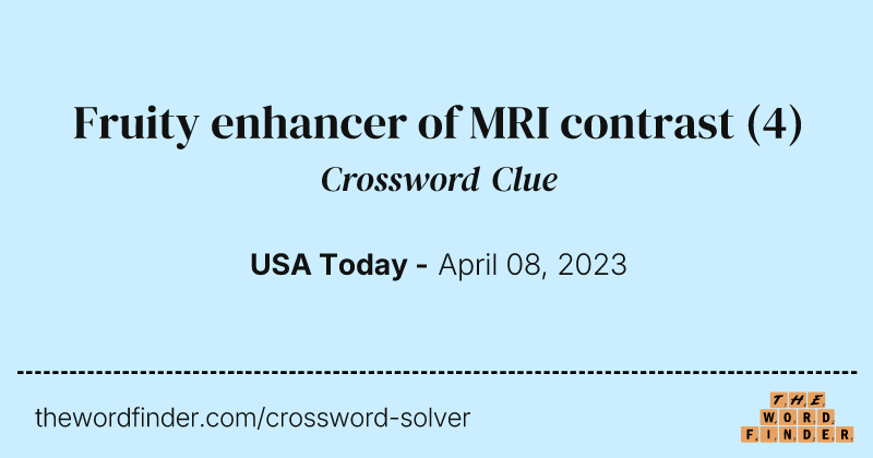 Fruity enhancer of MRI contrast crossword clue image