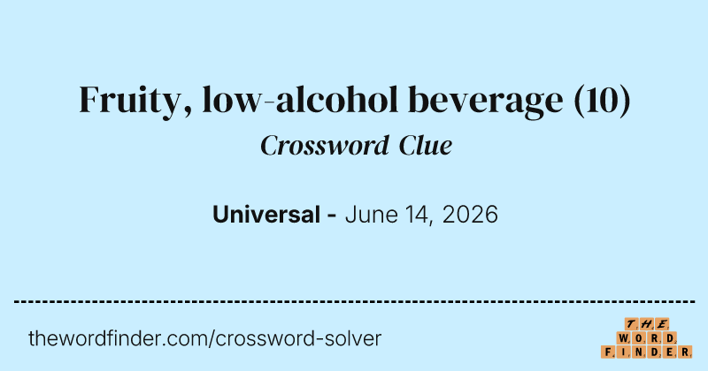 Fruity, low-alcohol beverage crossword clue image