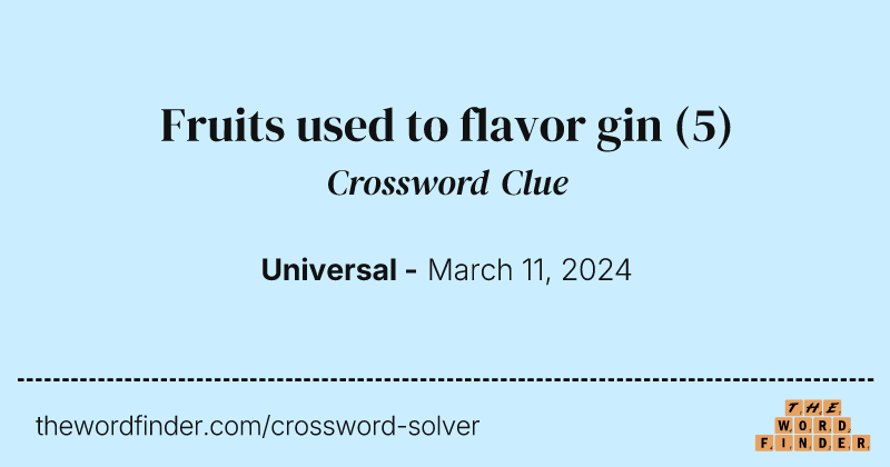 Fruits used to flavor gin crossword clue image