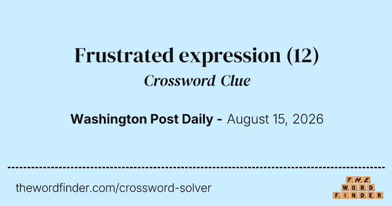 Frustrated expression crossword clue image