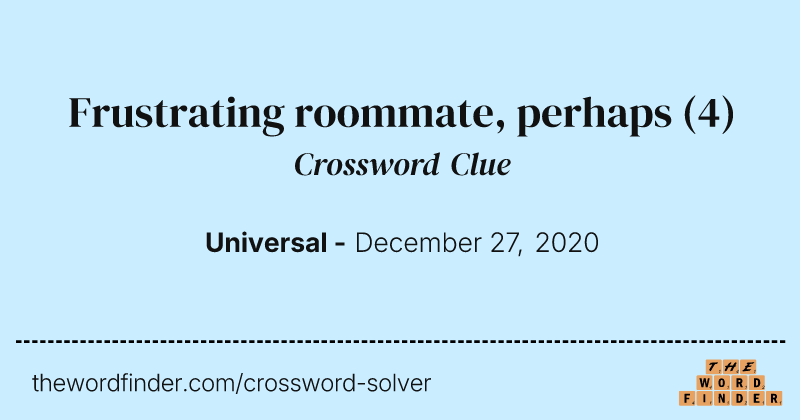 Frustrating roommate, perhaps crossword clue image