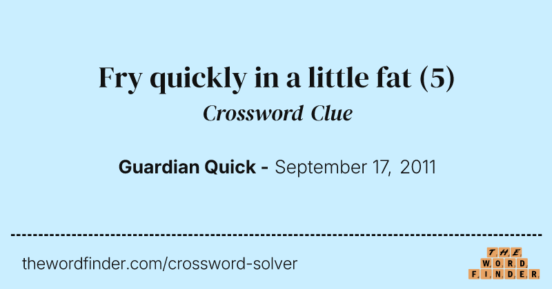 Fry quickly in a little fat crossword clue image