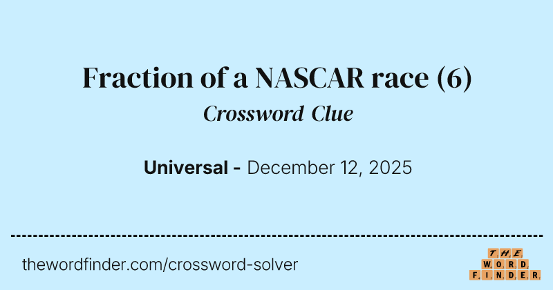 Fraction of a NASCAR race crossword clue image