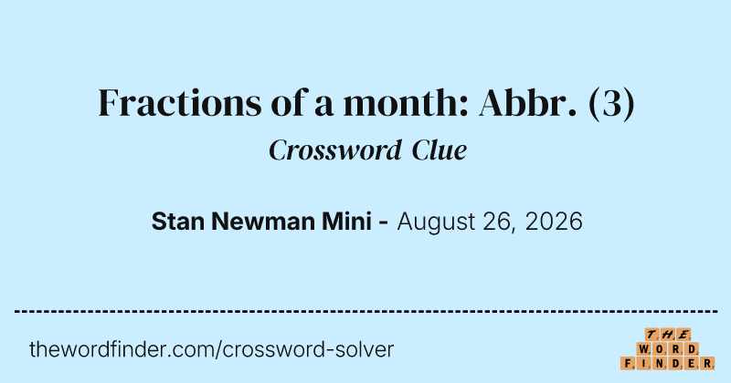 Fractions of a month: Abbr. crossword clue image