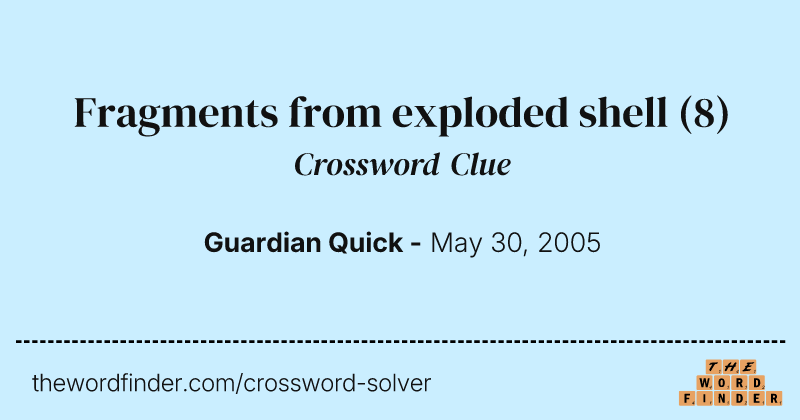 Fragments from exploded shell crossword clue image