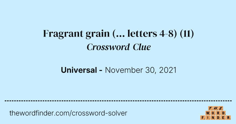 Fragrant grain (... letters 4-8) crossword clue image