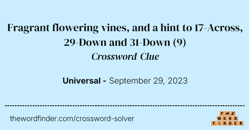 Fragrant flowering vines, and a hint to 17-Across, 29-Down and 31-Down crossword clue image