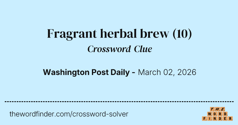 Fragrant herbal brew crossword clue image