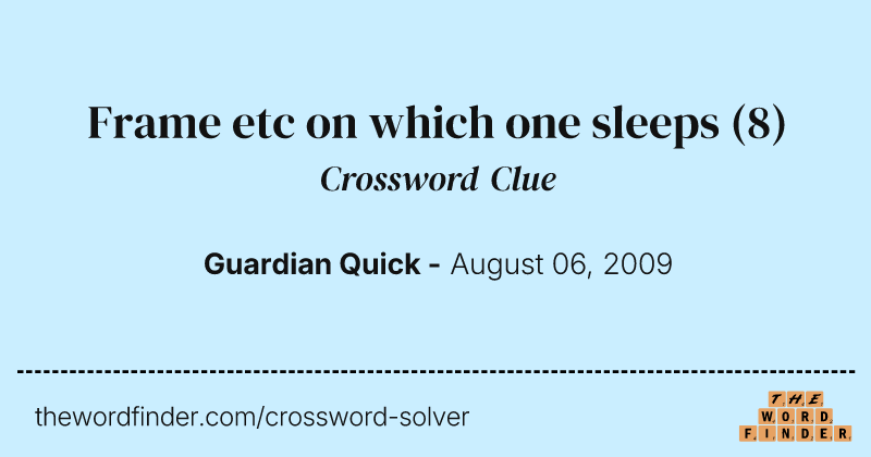 Frame etc on which one sleeps crossword clue image