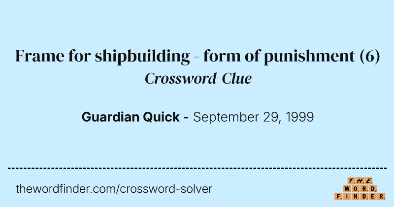 Frame for shipbuilding - form of punishment crossword clue image