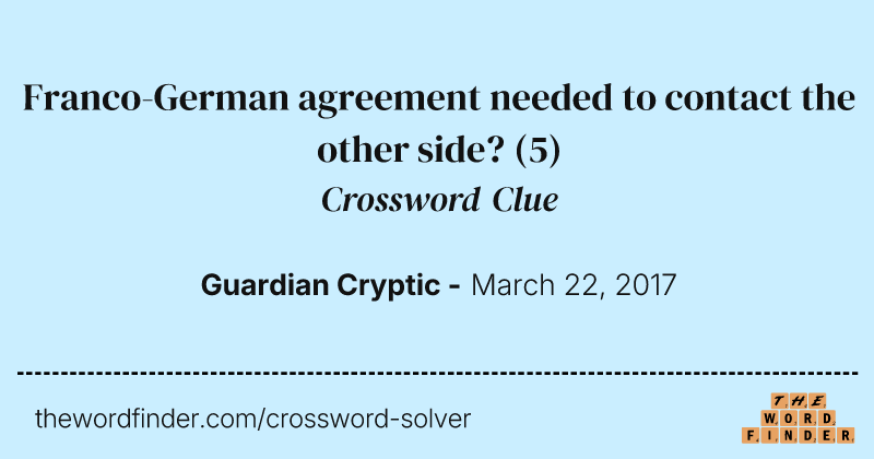 Franco-German agreement needed to contact the other side? crossword clue image