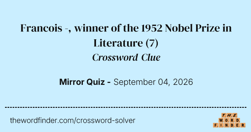Francois -, winner of the 1952 Nobel Prize in Literature crossword clue image