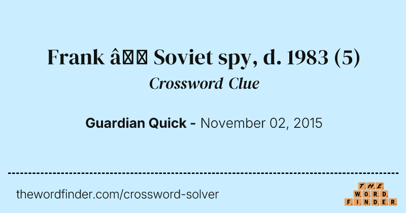 Frank — Soviet spy, d. 1983 crossword clue image