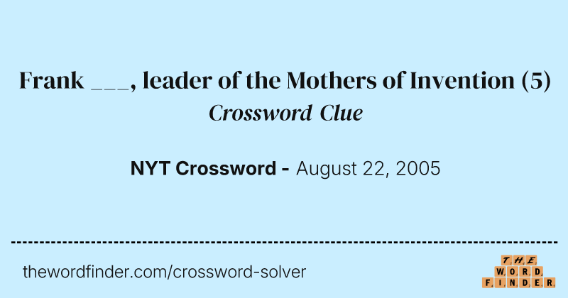 Frank ___, leader of the Mothers of Invention crossword clue image