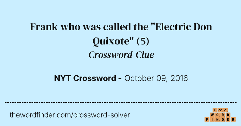Frank who was called the "Electric Don Quixote" crossword clue image