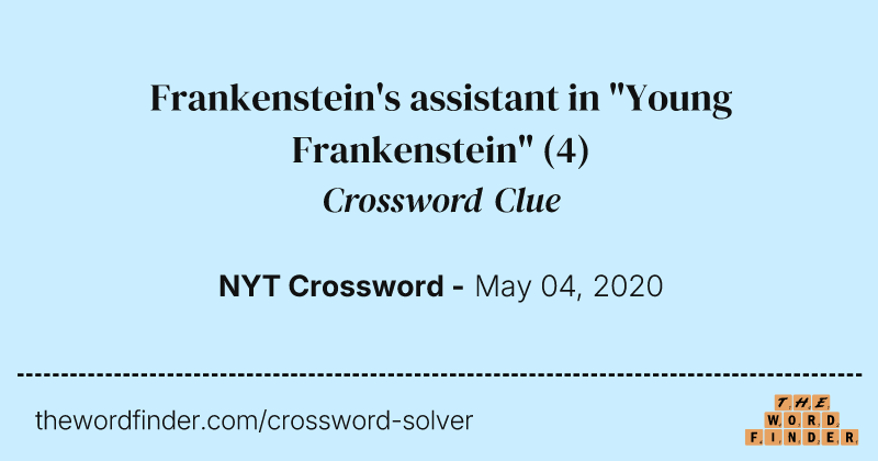 Frankenstein's assistant in "Young Frankenstein" crossword clue image