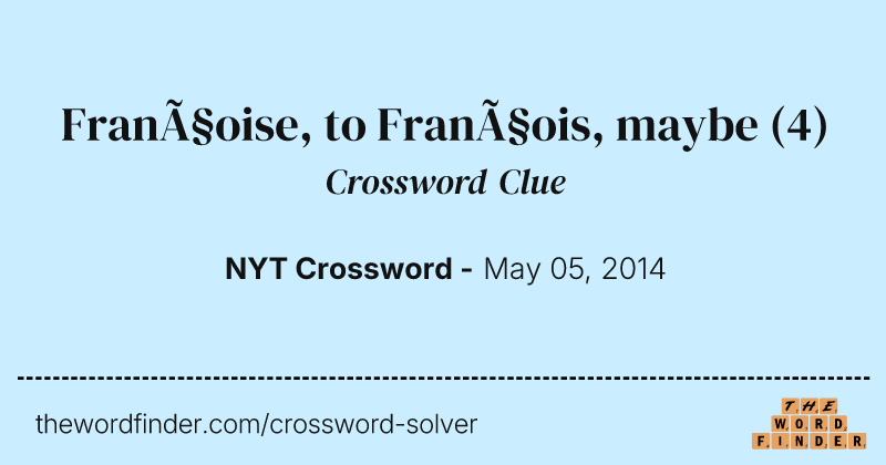Françoise, to François, maybe crossword clue image