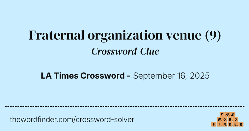Fraternal organization venue crossword clue image