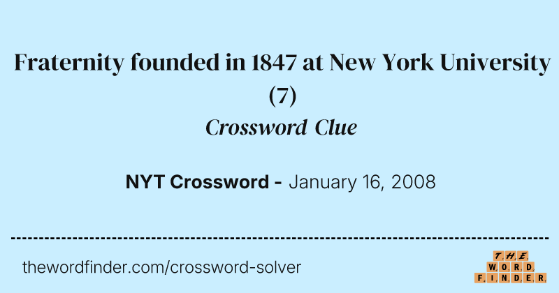 Fraternity founded in 1847 at New York University crossword clue image