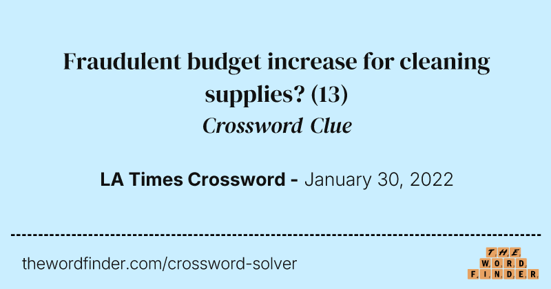 Fraudulent budget increase for cleaning supplies? crossword clue image