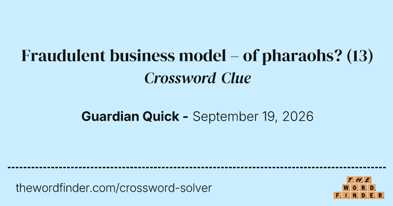 Fraudulent business model – of pharaohs? crossword clue image
