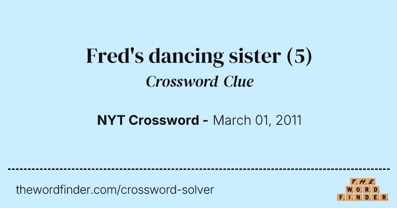 Fred's dancing sister crossword clue image