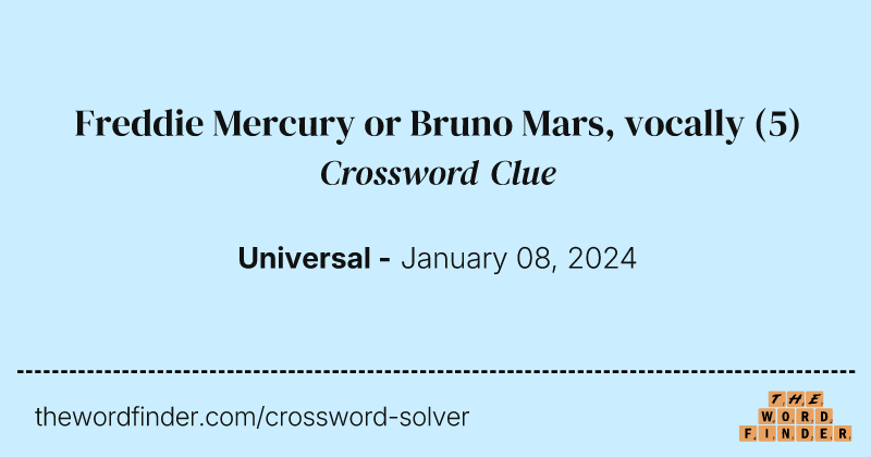 Freddie Mercury or Bruno Mars, vocally crossword clue image