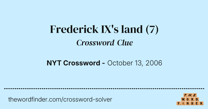 Frederick IX's land crossword clue image