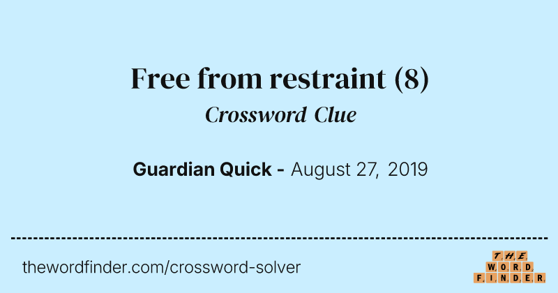 Free from restraint crossword clue image