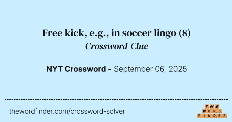 Free kick, e.g., in soccer lingo crossword clue image