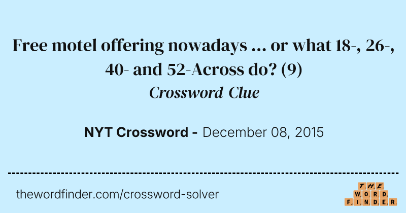 Free motel offering nowadays ... or what 18-, 26-, 40- and 52-Across do? crossword clue image