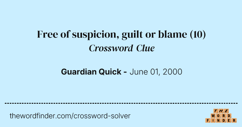 Free of suspicion, guilt or blame crossword clue image