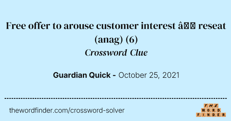 Free offer to arouse customer interest — reseat (anag) crossword clue image
