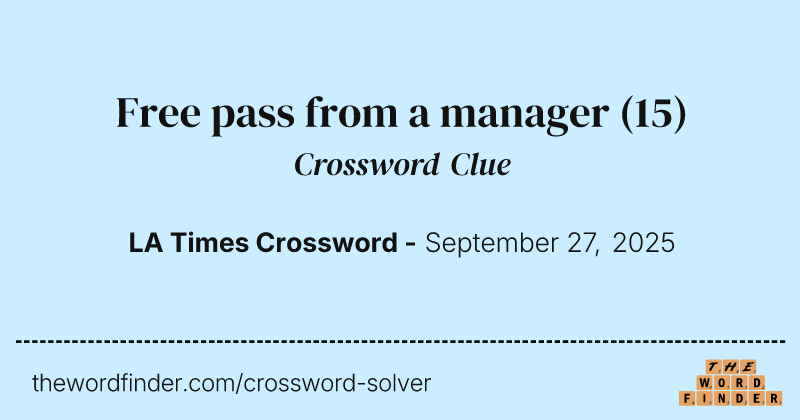 Free pass from a manager crossword clue image