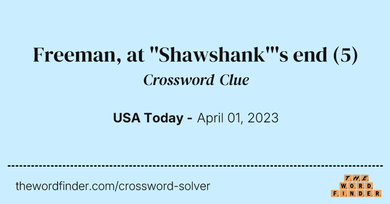 Freeman, at ''Shawshank'''s end crossword clue image