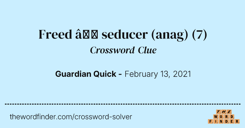 Freed — seducer (anag) crossword clue image