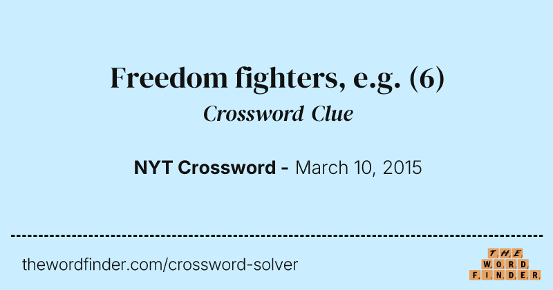 Freedom fighters, e.g. crossword clue image