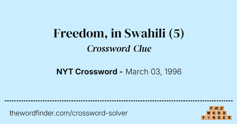 Freedom, in Swahili crossword clue image