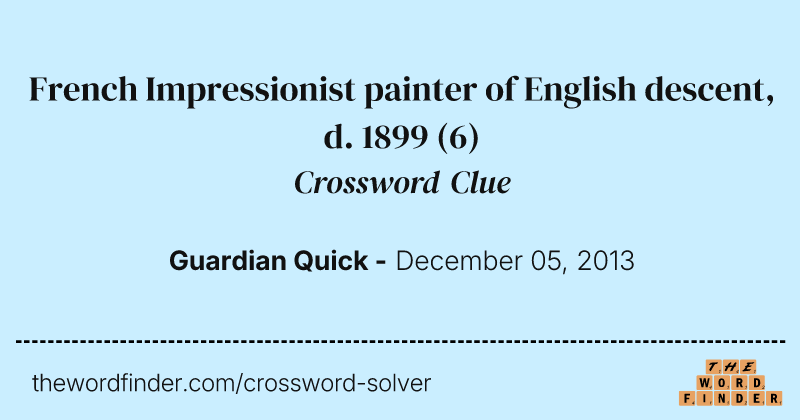 French Impressionist painter of English descent, d. 1899 crossword clue image
