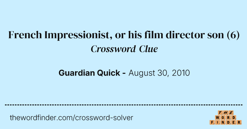 French Impressionist, or his film director son crossword clue image