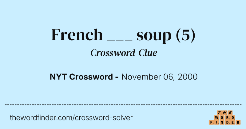 French ___ soup crossword clue image
