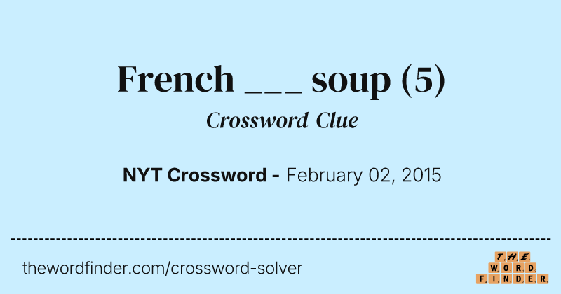 French ___ soup crossword clue image