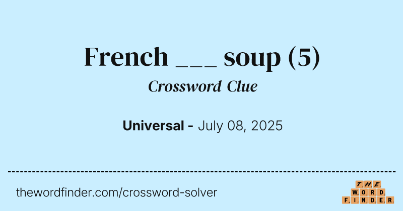 French ___ soup crossword clue image