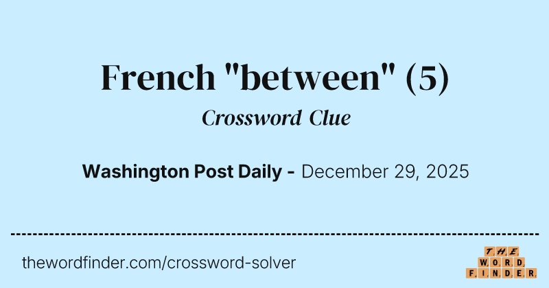 French "between" crossword clue image