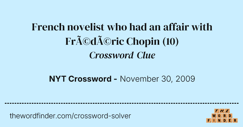 French novelist who had an affair with Frédéric Chopin crossword clue image