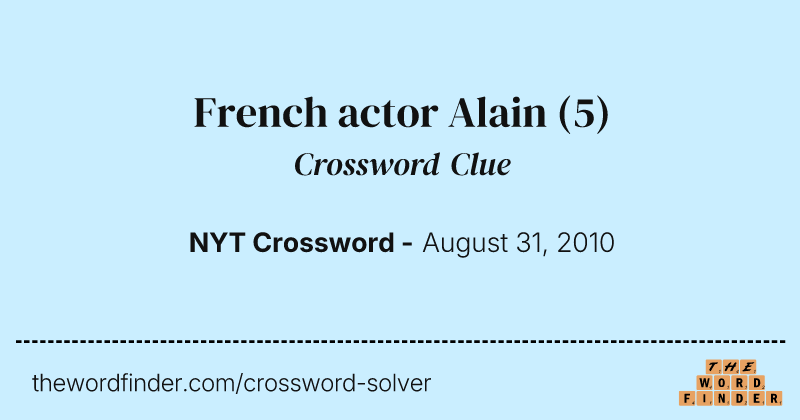 French actor Alain crossword clue image