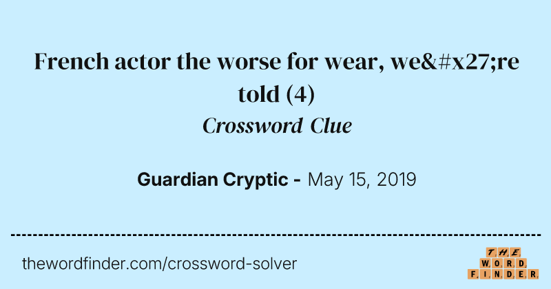 French actor the worse for wear, we're told crossword clue image