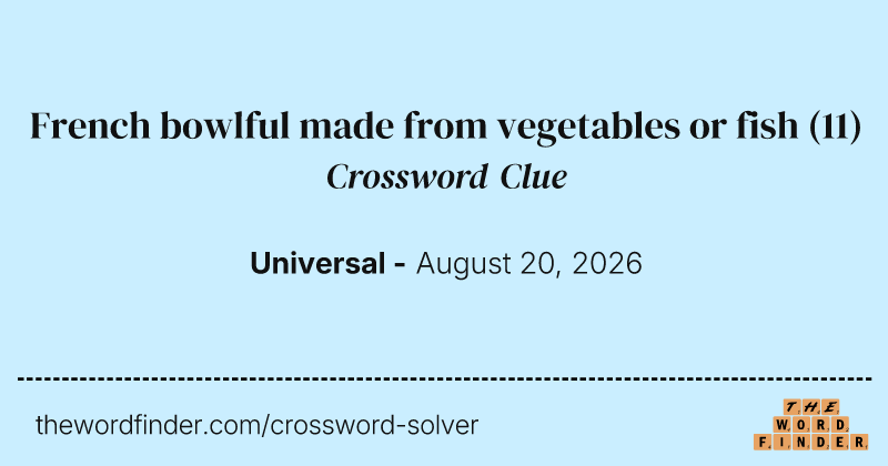 French bowlful made from vegetables or fish crossword clue image