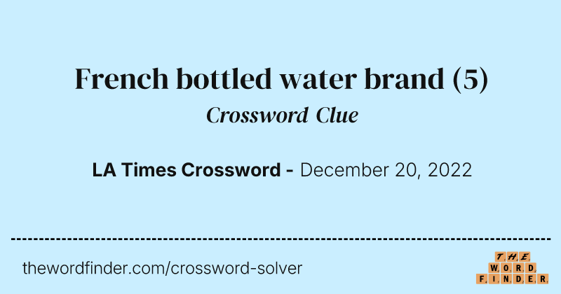 French bottled water brand crossword clue image