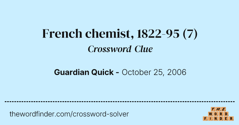 French chemist, 1822-95 crossword clue image